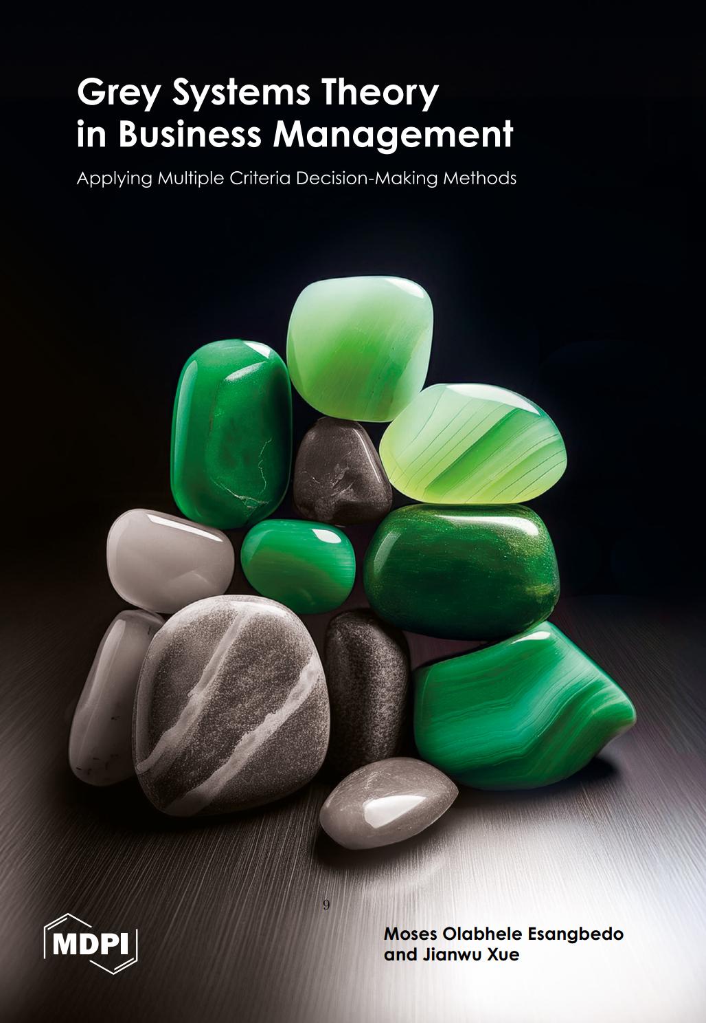 Grey Systems Theory in Business Management: Applying Multiple Criteria Decision-Making Methods